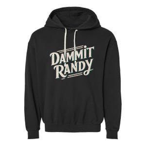 Dammit Randy Garment-Dyed Fleece Hoodie