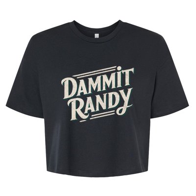 Dammit Randy Bella+Canvas Jersey Crop Tee