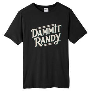 Dammit Randy Tall Fusion ChromaSoft Performance T-Shirt