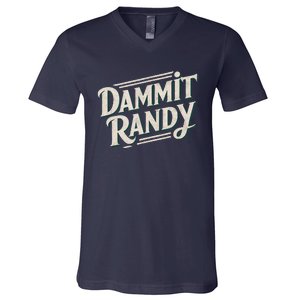 Dammit Randy V-Neck T-Shirt