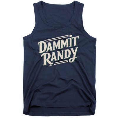 Dammit Randy Tank Top