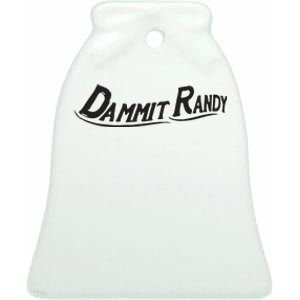 Dammit Randy Ceramic Bell Ornament