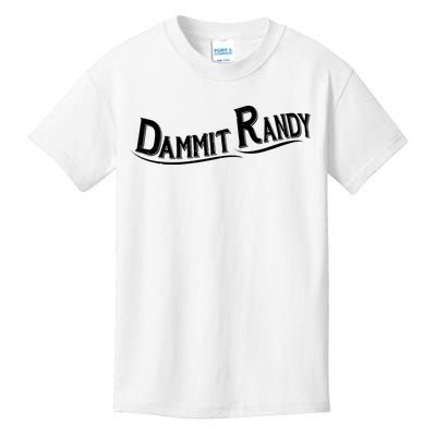 Dammit Randy Kids T-Shirt