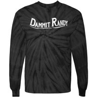 Dammit Randy Tie-Dye Long Sleeve Shirt