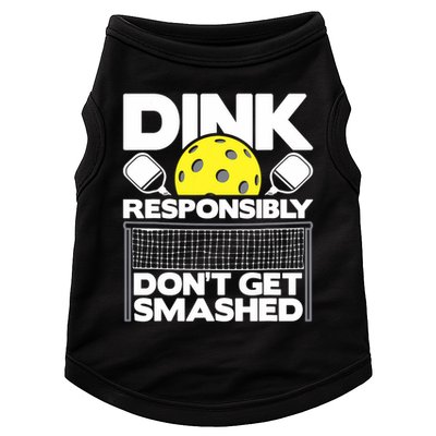 Dink Responsibly Don't Get Smashed Pickleball Paddleball Doggie Tank