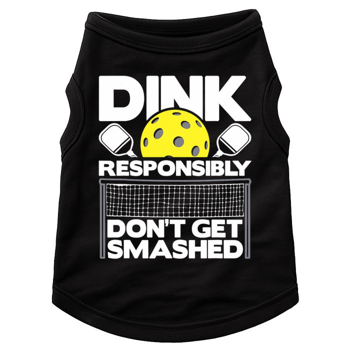 Dink Responsibly Don't Get Smashed Pickleball Paddleball Doggie Tank