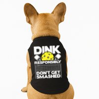 Dink Responsibly Don't Get Smashed Pickleball Paddleball Doggie Tank