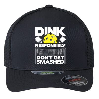 Dink Responsibly Don't Get Smashed Pickleball Paddleball Flexfit Unipanel Trucker Cap