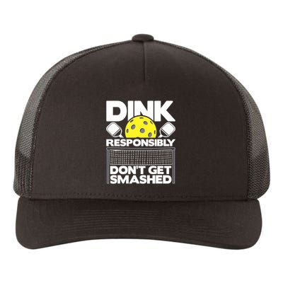 Dink Responsibly Don't Get Smashed Pickleball Paddleball Yupoong Adult 5-Panel Trucker Hat