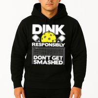 Dink Responsibly Don't Get Smashed Pickleball Paddleball Hoodie