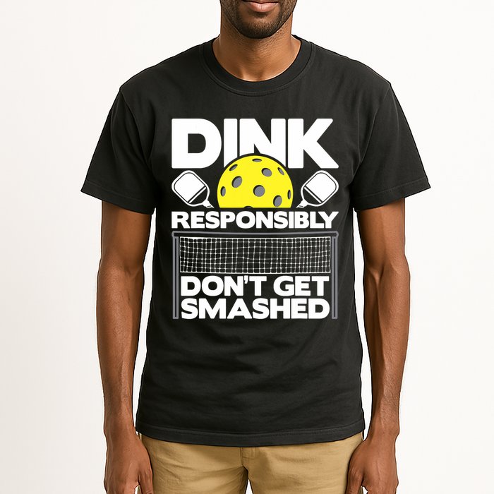 Dink Responsibly Don't Get Smashed Pickleball Paddleball Tall T-Shirt