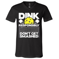 Dink Responsibly Don't Get Smashed Pickleball Paddleball V-Neck T-Shirt