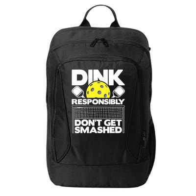 Dink Responsibly Don't Get Smashed Pickleball Paddleball City Backpack