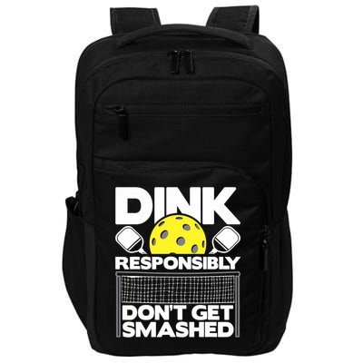 Dink Responsibly Don't Get Smashed Pickleball Paddleball Impact Tech Backpack