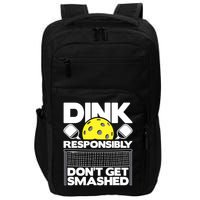 Dink Responsibly Don't Get Smashed Pickleball Paddleball Impact Tech Backpack