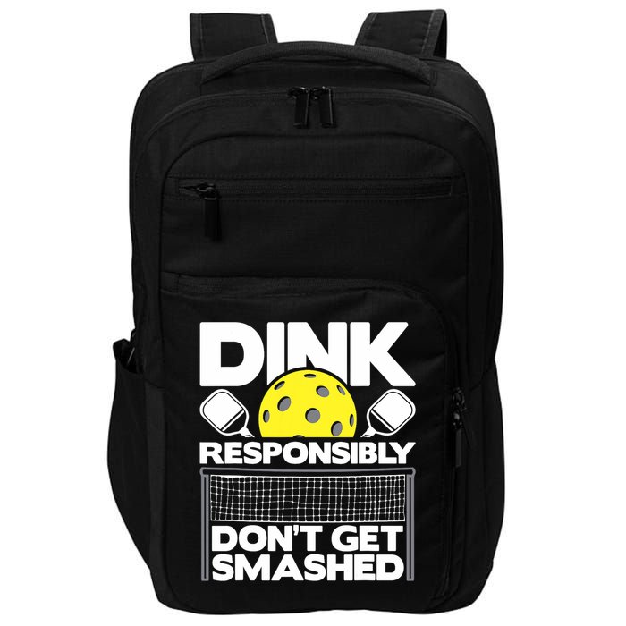 Dink Responsibly Don't Get Smashed Pickleball Paddleball Impact Tech Backpack