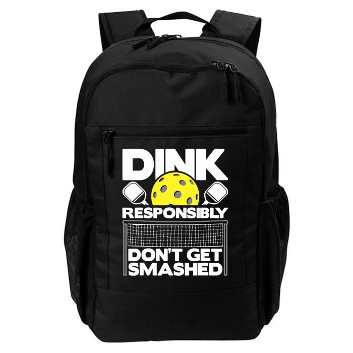 Dink Responsibly Don't Get Smashed Pickleball Paddleball Backpack