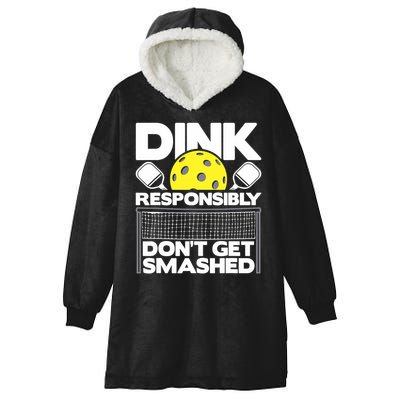 Dink Responsibly Don't Get Smashed Pickleball Paddleball Hooded Wearable Blanket