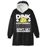 Dink Responsibly Don't Get Smashed Pickleball Paddleball Hooded Wearable Blanket
