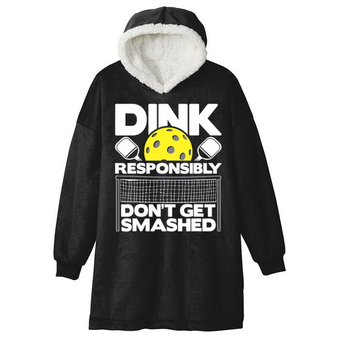 Dink Responsibly Don't Get Smashed Pickleball Paddleball Hooded Wearable Blanket