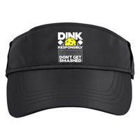 Dink Responsibly Don't Get Smashed Pickleball Paddleball Adult Drive Performance Visor