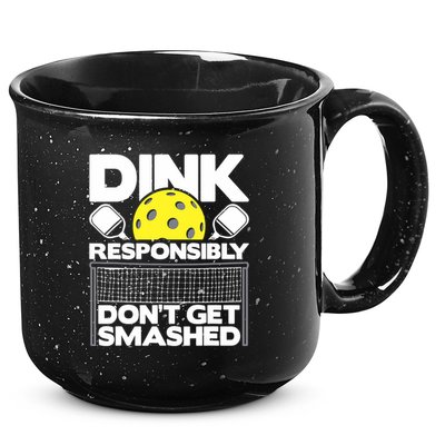 Dink Responsibly Don't Get Smashed Pickleball Paddleball 15oz Campfire Ceramic Mug