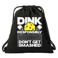 Dink Responsibly Don't Get Smashed Pickleball Paddleball Drawstring Bag