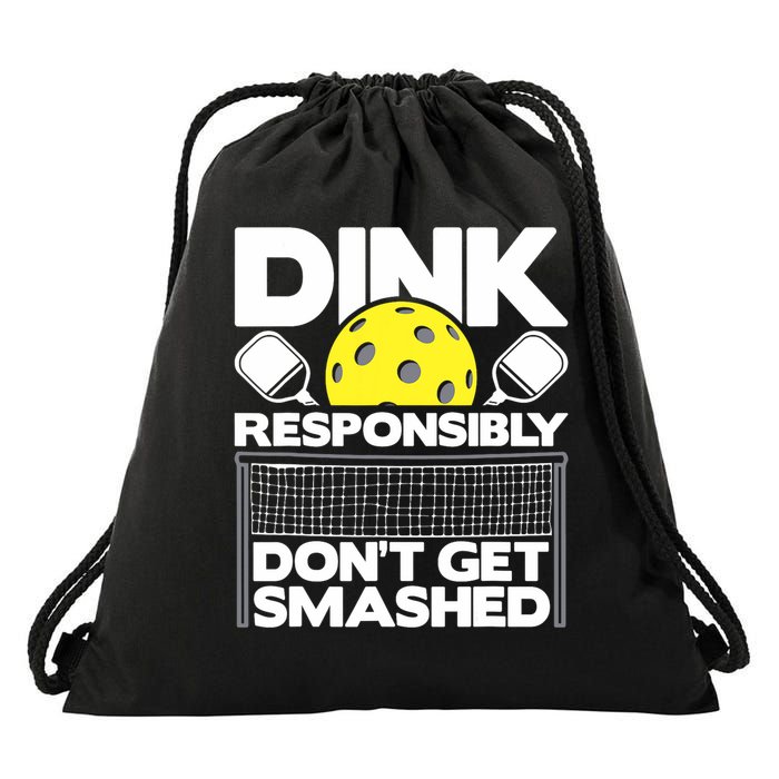 Dink Responsibly Don't Get Smashed Pickleball Paddleball Drawstring Bag
