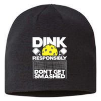 Dink Responsibly Don't Get Smashed Pickleball Paddleball Sustainable Beanie