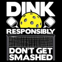Dink Responsibly Don't Get Smashed Pickleball Paddleball 16 in Basic Backpack