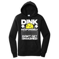 Dink Responsibly Don't Get Smashed Pickleball Paddleball Women's Pullover Hoodie