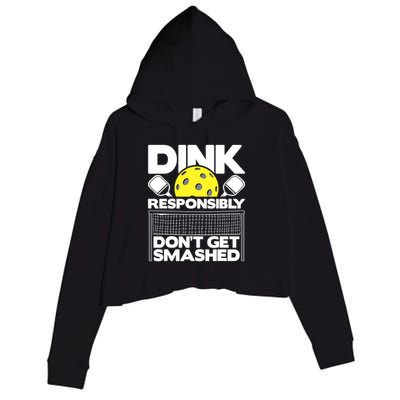 Dink Responsibly Don't Get Smashed Pickleball Paddleball Crop Fleece Hoodie