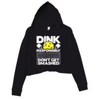 Dink Responsibly Don't Get Smashed Pickleball Paddleball Crop Fleece Hoodie