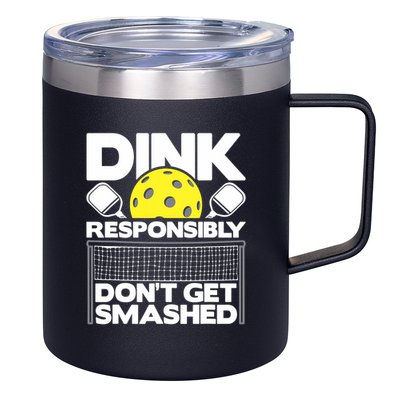 Dink Responsibly Don't Get Smashed Pickleball Paddleball 12oz Stainless Steel Coffee Mug