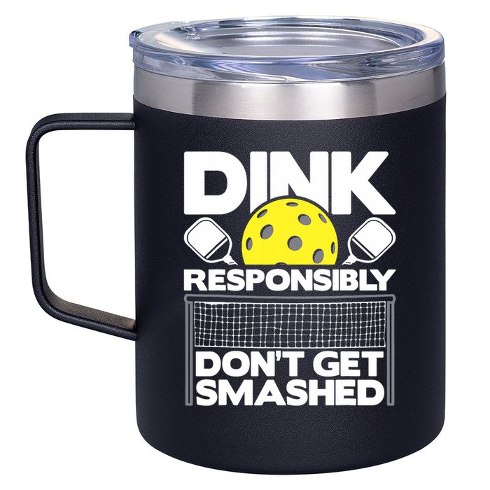 Dink Responsibly Don't Get Smashed Pickleball Paddleball 12oz Stainless Steel Coffee Mug