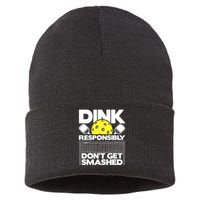 Dink Responsibly Don't Get Smashed Pickleball Paddleball Sustainable Knit Beanie