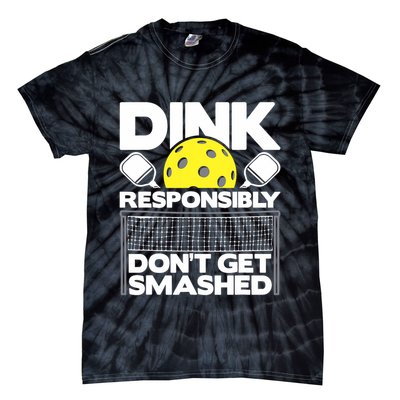 Dink Responsibly Don't Get Smashed Pickleball Paddleball Tie-Dye T-Shirt