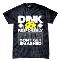 Dink Responsibly Don't Get Smashed Pickleball Paddleball Tie-Dye T-Shirt