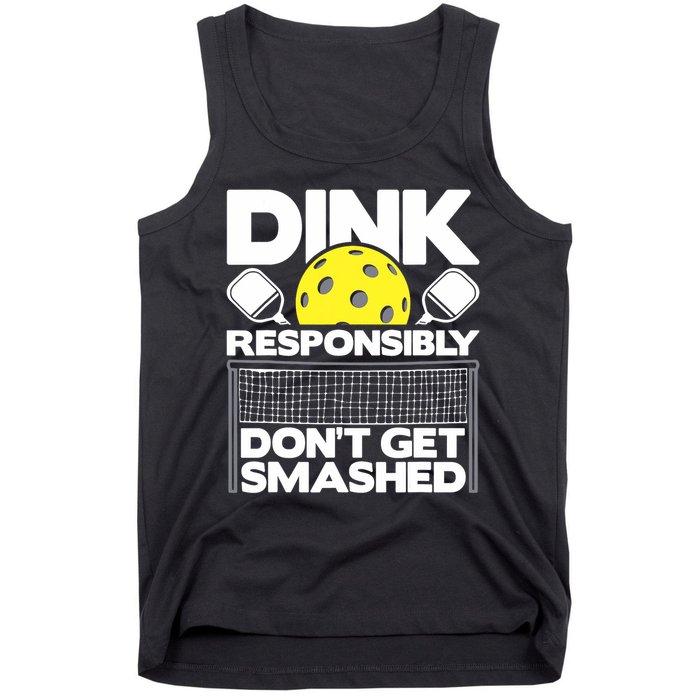 Dink Responsibly Don't Get Smashed Pickleball Paddleball Tank Top