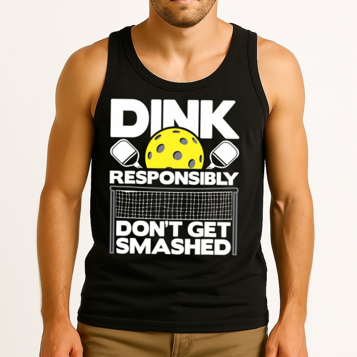 Dink Responsibly Don't Get Smashed Pickleball Paddleball Tank Top