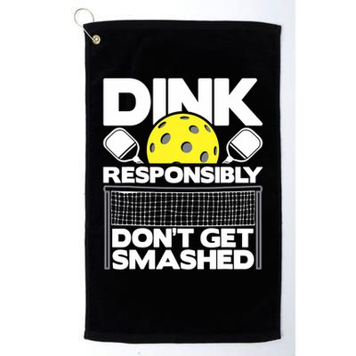 Dink Responsibly Don't Get Smashed Pickleball Paddleball Golf Towel