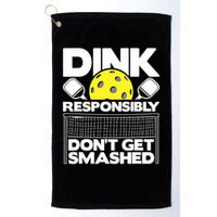 Dink Responsibly Don't Get Smashed Pickleball Paddleball Golf Towel