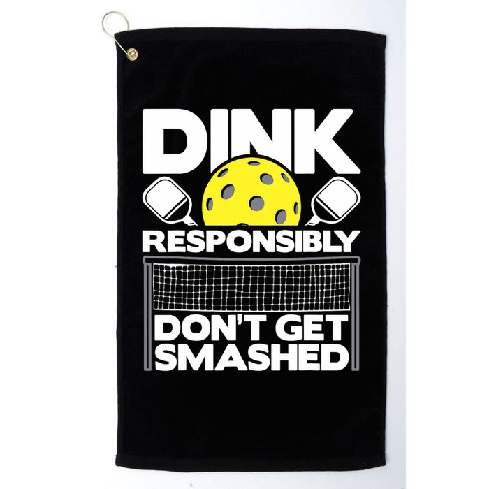 Dink Responsibly Don't Get Smashed Pickleball Paddleball Golf Towel
