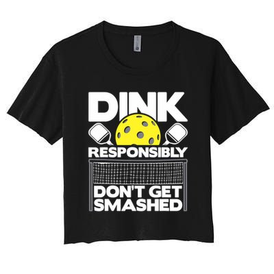Dink Responsibly Don't Get Smashed Pickleball Paddleball Crop Top