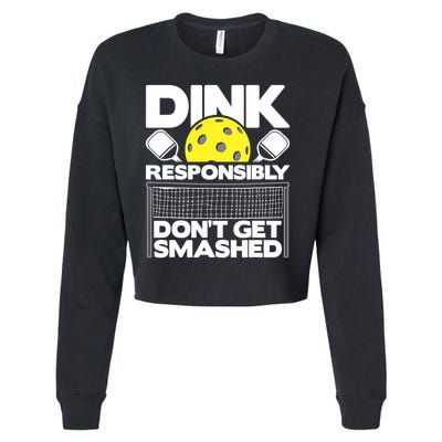Dink Responsibly Don't Get Smashed Pickleball Paddleball Cropped Pullover Crew