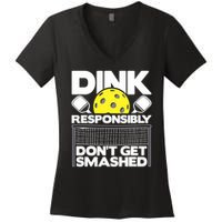 Dink Responsibly Don't Get Smashed Pickleball Paddleball Women's V-Neck T-Shirt