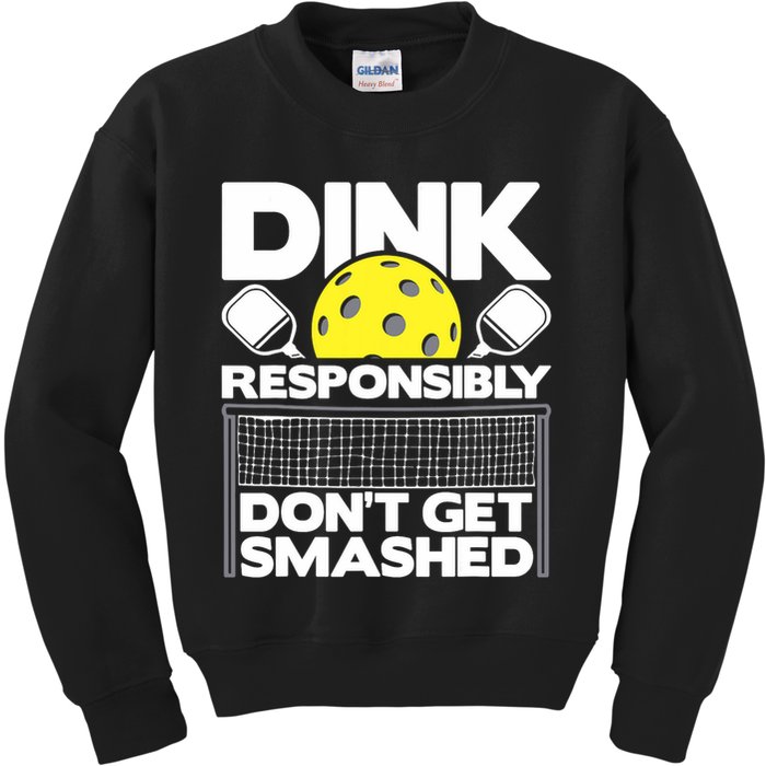 Dink Responsibly Don't Get Smashed Pickleball Paddleball Kids Sweatshirt