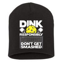 Dink Responsibly Don't Get Smashed Pickleball Paddleball Short Acrylic Beanie