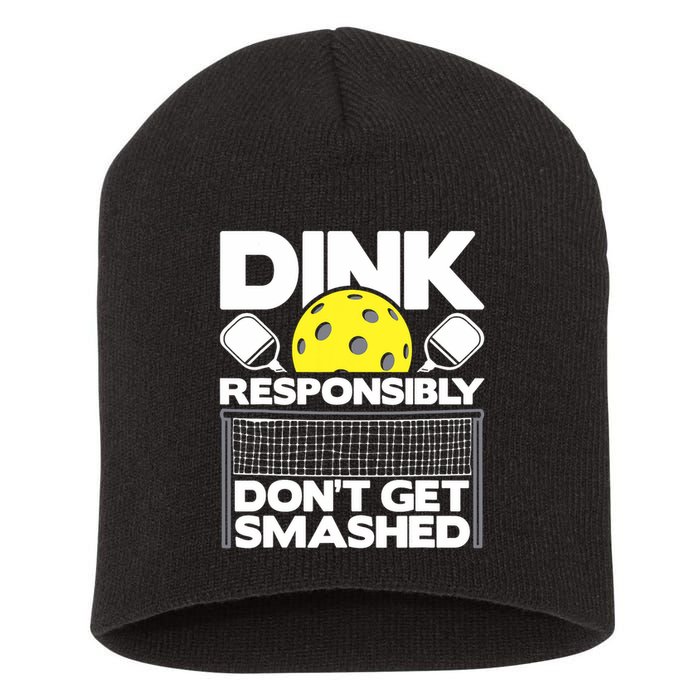Dink Responsibly Don't Get Smashed Pickleball Paddleball Short Acrylic Beanie