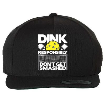 Dink Responsibly Don't Get Smashed Pickleball Paddleball Wool Snapback Cap